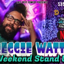 Last Best Comedy Presents: Reggie Watts