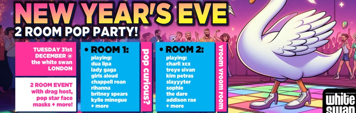 Pop Curious? NYE Pop Party! // The White Swan, Limehouse, London // Tuesday 31st December 2024