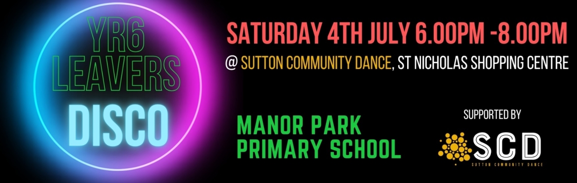 Manor Park Primary School Yr 6 Leavers Disco