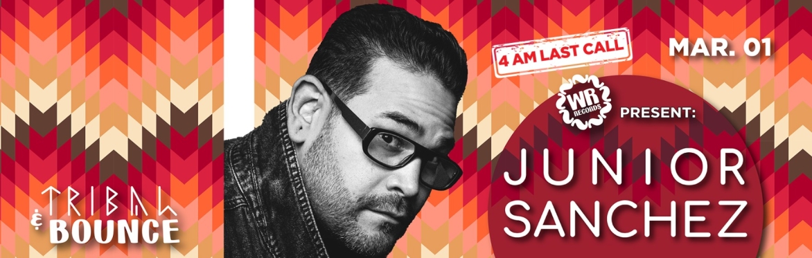 Tribal & Bounce: JUNIOR LOPEZ & GMONEY | 4AM LAST CALL