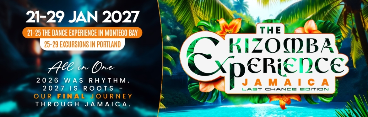 The Kizomba Experience Jamaica - The Last Chance Edition