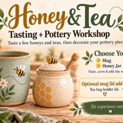 Honey, Tea Tasting and Pottery Workshop