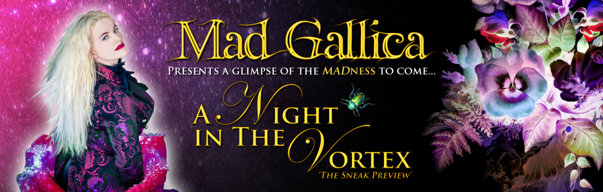 Mad Gallica Presents: A Night In The Vortex 'The Sneak Preview'