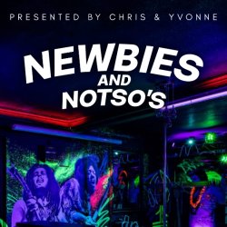 Newbies & Notsos Party Night with Chris and Yvonne!