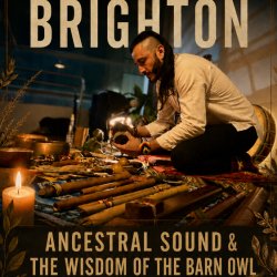 BRIGHTON | Ancestral Sound with Anthar Kharana | The Wisdom of the Barn Owl