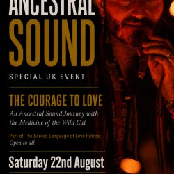 Ancestral Sound Ceremony - The Courage to Love