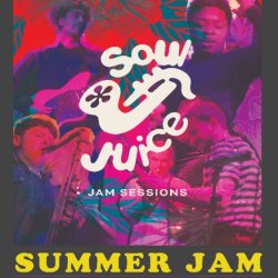 Soul Juice Jam Sessions: Summer Jam