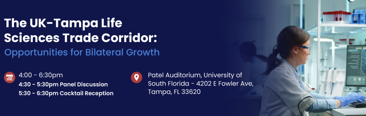 The UK-Tampa Life Sciences Trade Corridor: Opportunities for Bilateral Growth