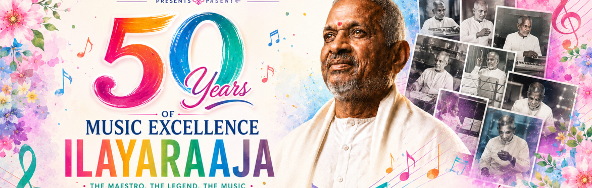 50 YEARS OF MUSIC EXCELLENCE ILAYARAAJA - 2026