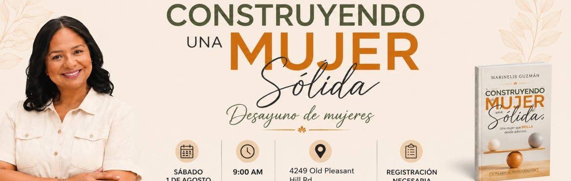 CONSTRUYENDO UNA MUJER SÓLIDA - La Conferencia