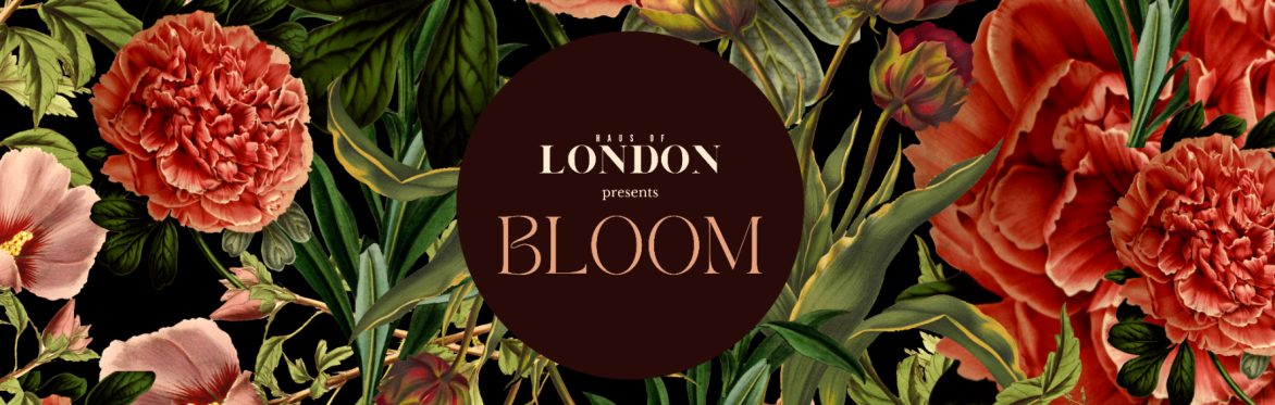 Haus of London: Bloom