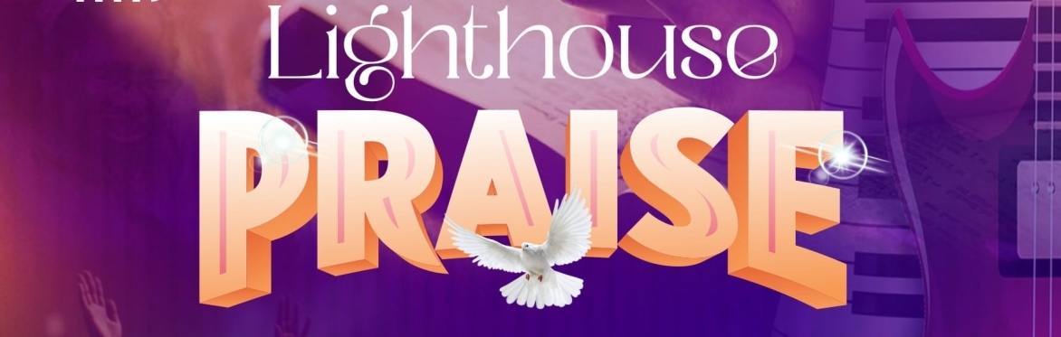 Lighthouse Praise 2025
