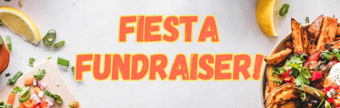 Fiesta Fundraiser!