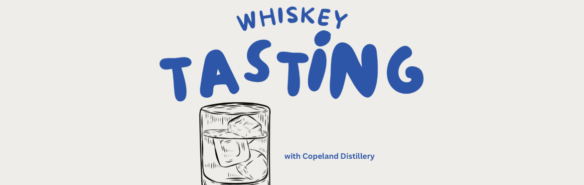 Whiskey Tasting with Copeland Distillery