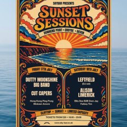 Croyde Skybar Sunset Sessions Weekend - Friday Dutty Moonshine Big Band & Saturday - Leftfield (DJ set) + More