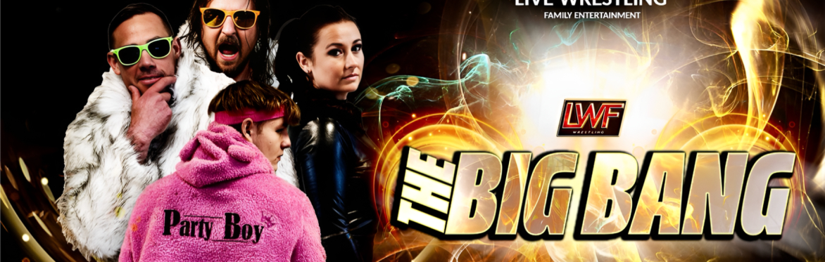 LWF Wrestling - THE BIG BANG