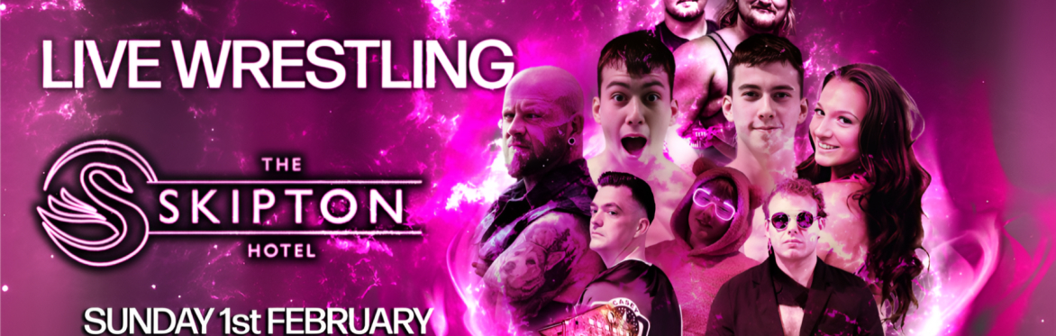 LIVE WRESTLING - THE SKIPTON HOTEL