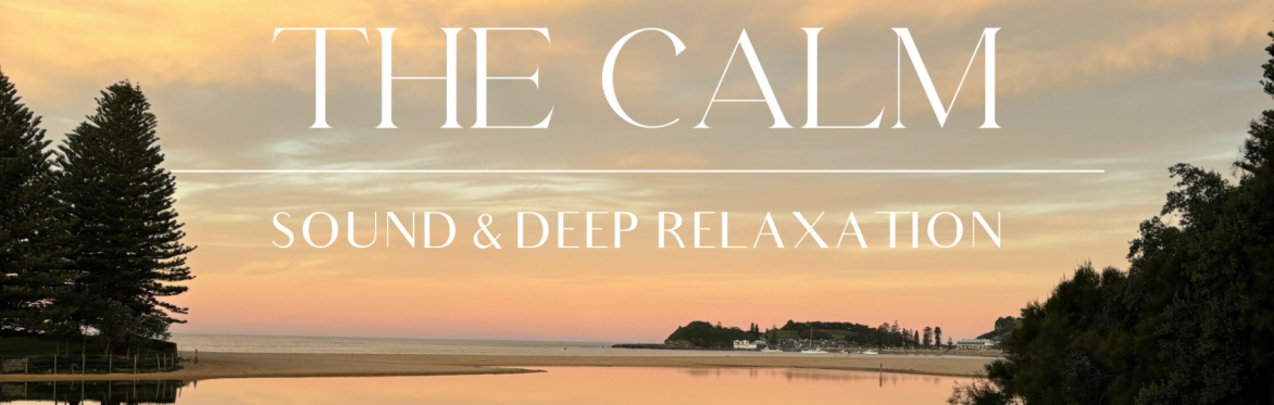 The Calm - Sound Journey & Deep Relaxation