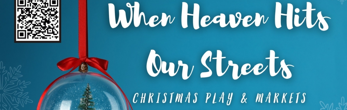 When Heaven Hits Our Streets - Christmas Production