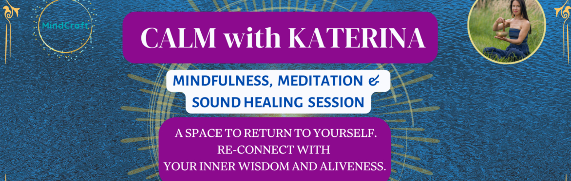 a dark blue colour background, text describing the event, Calm with Katerina
