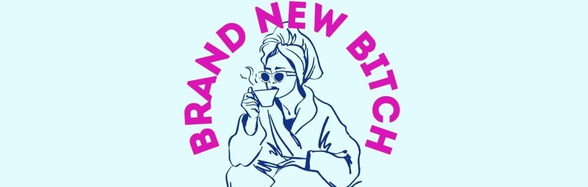 Brand New Bitch