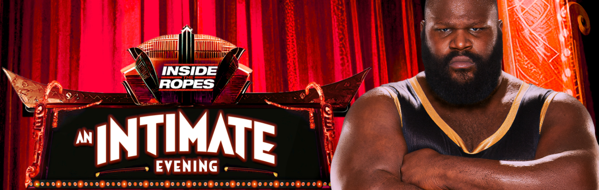An Intimate Evening With Mark Henry!