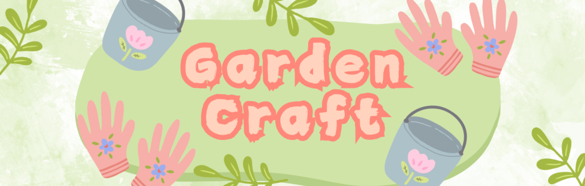 Parent & Child - Garden Craft