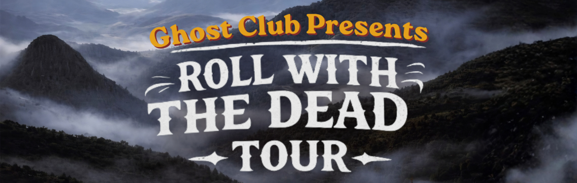 GHOST CLUB PARANORMAL: Roll With The Dead Tour