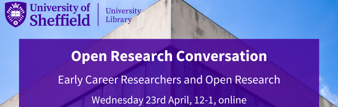 Early Career Researchers and Open Research
