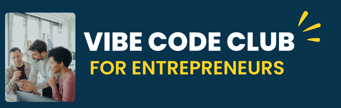 Vibe Code Club for Entrepreneurs