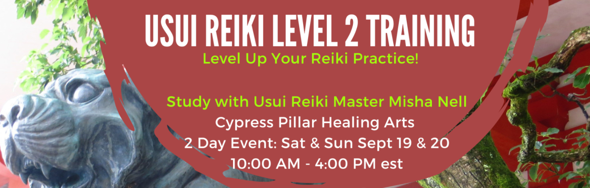 Usui Reiki Level 2 Certification * Two Day In Person or Virtual Event w Reiki Master Misha Nell