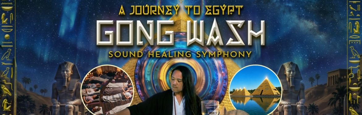 Gong Wash Sound Healing Symphony: A Journey to Egypt