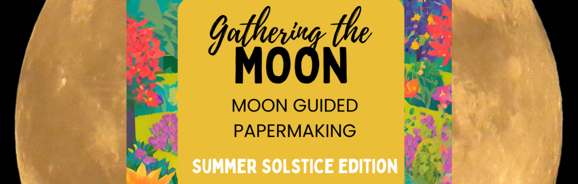 Gathering the Moon: Moon-Guided PAPERMAKING