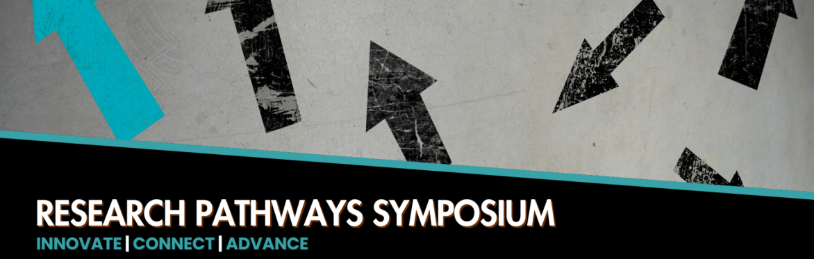 Research Pathways Symposium: Innovate, Connect, Advance