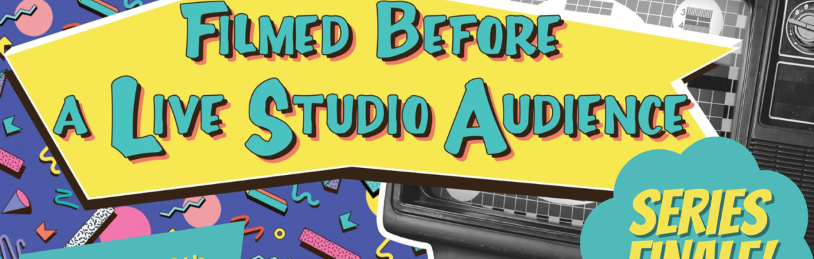 Filmed Before a Live Studio Audience SERIES FINALE