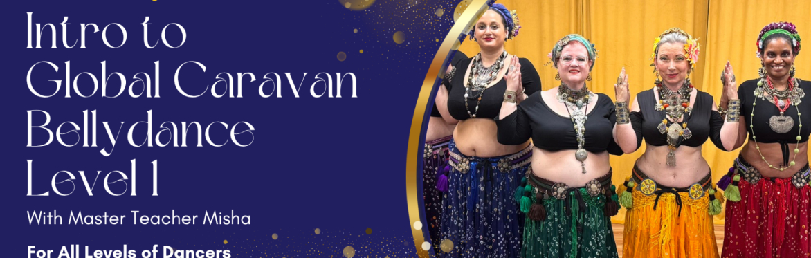 Intro to Global Caravan Bellydance with Misha Thursdays 6:30 pm Sarasota Florida or virtually online