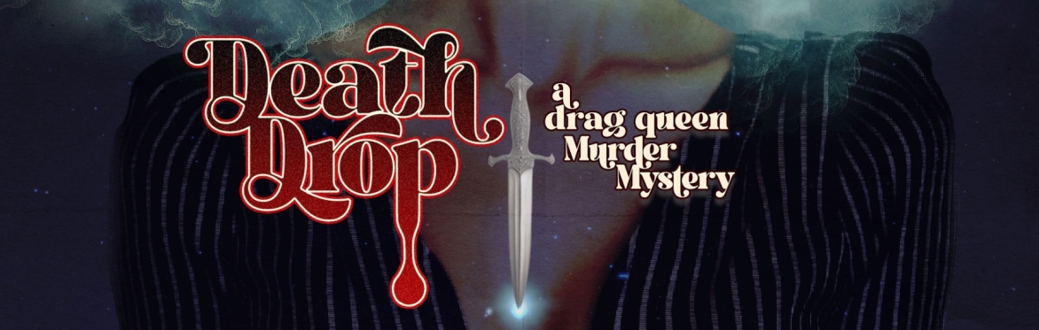 Death Drop: A Drag Queen Murder Mystery