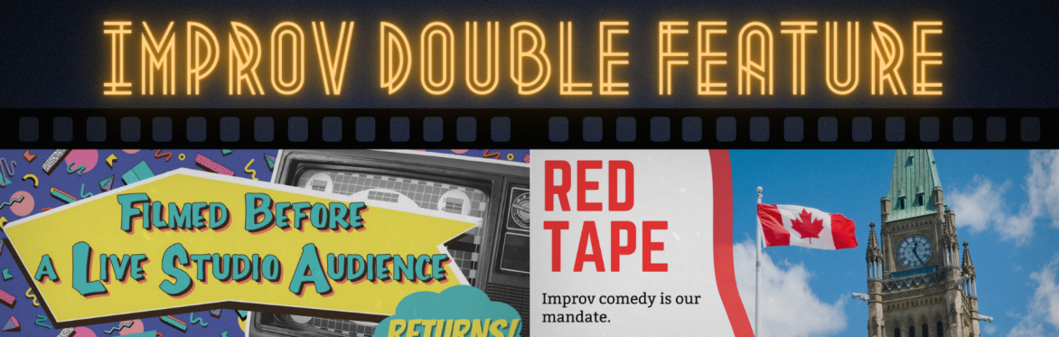 Improv Double Feature: Filmed Before a Live Studio Audience & Red Tape