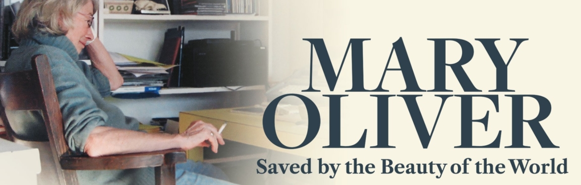 Mary Oliver: Saved by the Beauty of the World | Documentary Film Screening w/ Pre-Show Poetry Walk