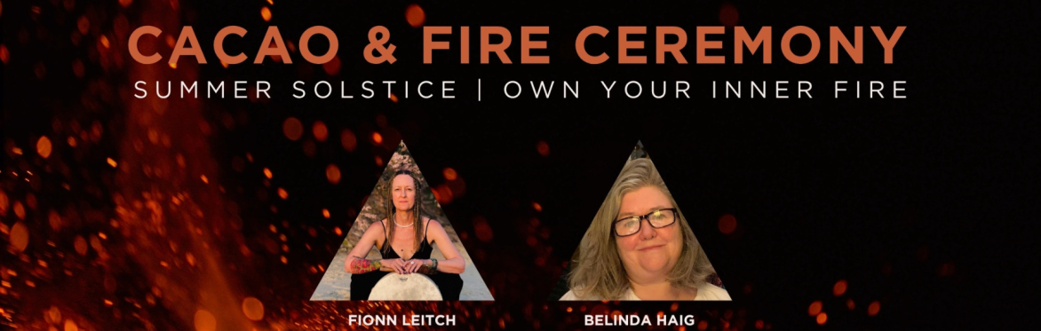 Fire and Cacao Ceremony | Own Your Inner Fire (Edinburgh)