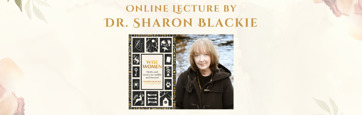 Hags and Wise Women – Online Lecture by Dr. Sharon Blackie