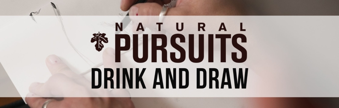 Natural Pursuits Drink and Draw