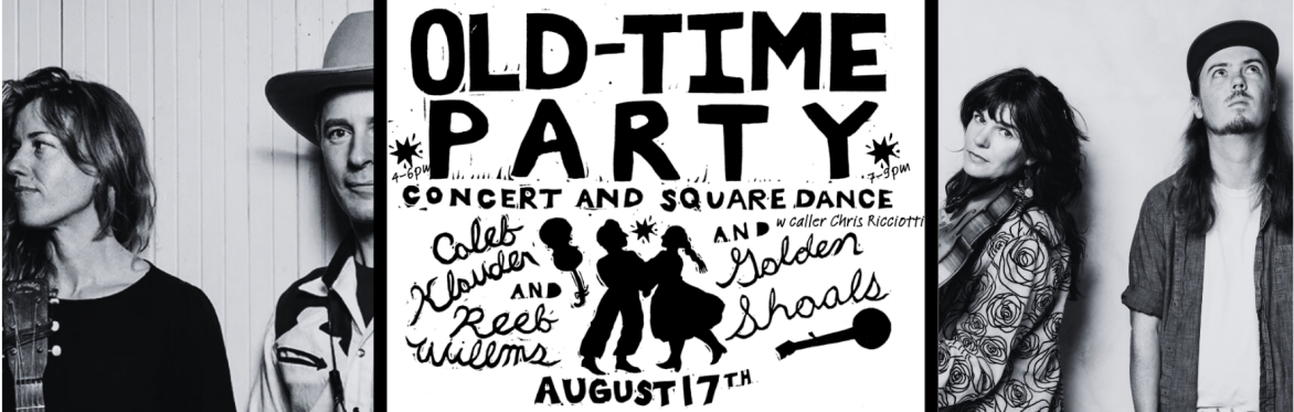 Old-Time Party: Concert and Square Dance With Caleb Klauder, Reeb Willms and Golden Shoals!