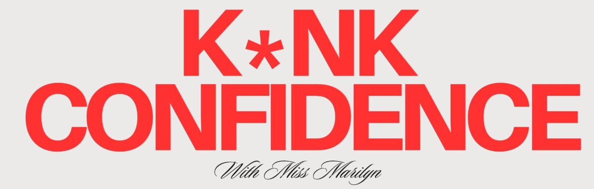 K*nk Confidence with Miss Marilyn