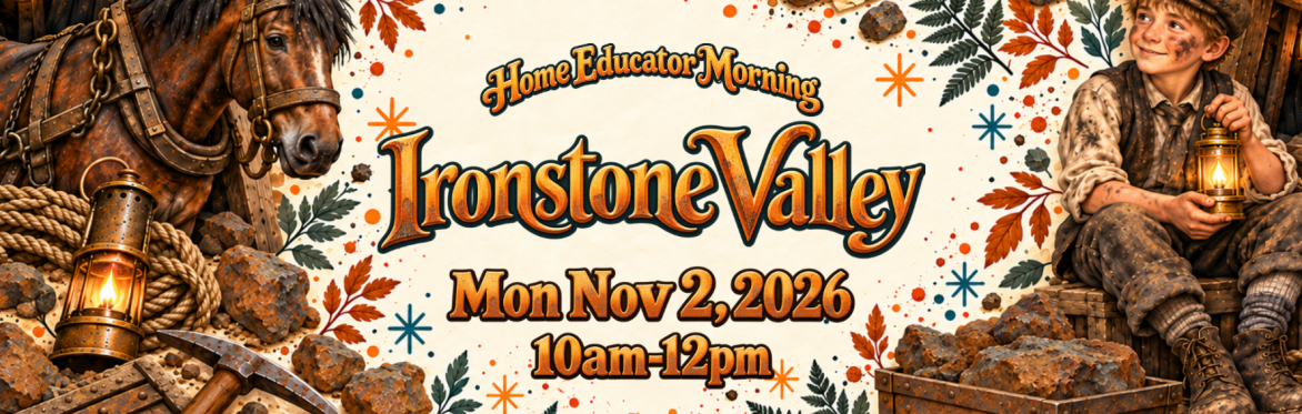 Home Educator Morning: Ironstone Valley