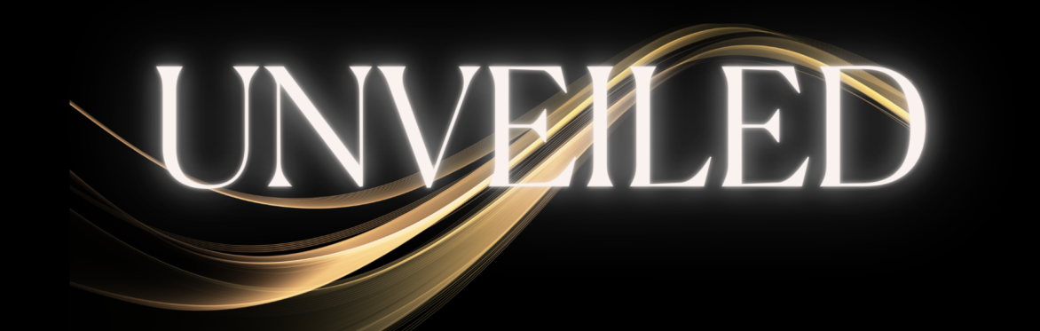Unveiled