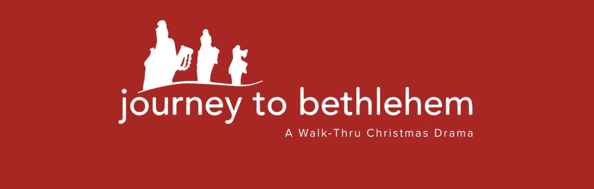 Journey to Bethlehem — A Walk-Thru Christmas Drama