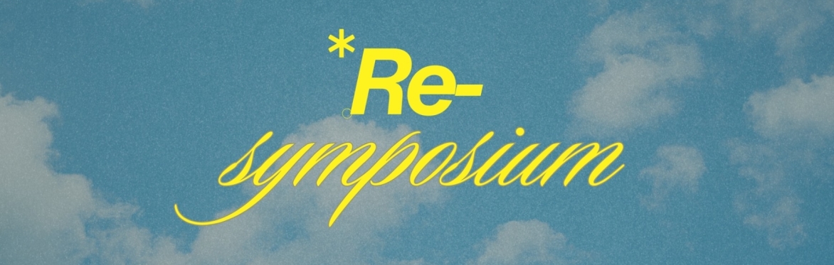 Light clouds on a blue sky background with yellow text that reads Re-Symposium