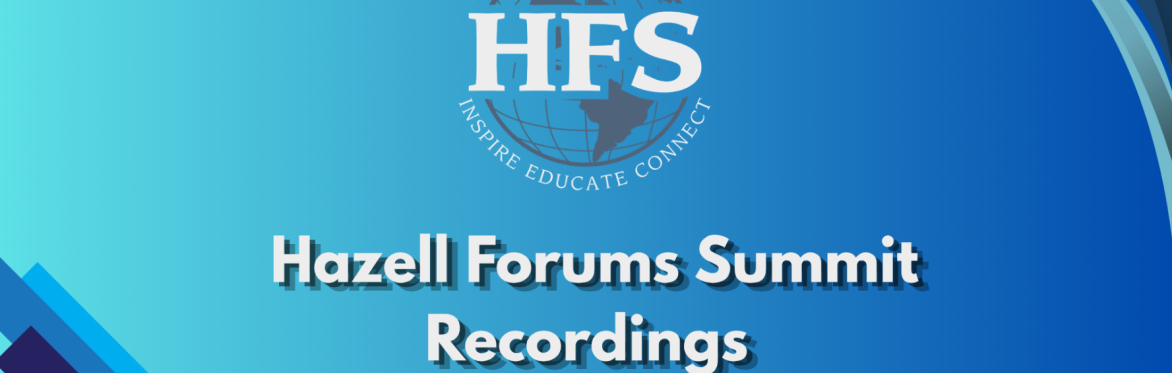 Hazell Forums Summit Recordings