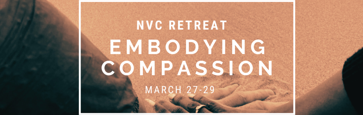 Embodying Compassion - NVC Retreat in Nanaimo With Myriam Verzat And Mironel De Wilde
